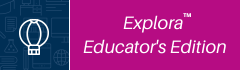 Explora Educator's Edition button.