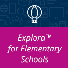 Explora for Elementary Schools Explora for Elementary Schools button.