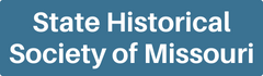 State Historical Society of Missouri State Historical Society of Missouri button.